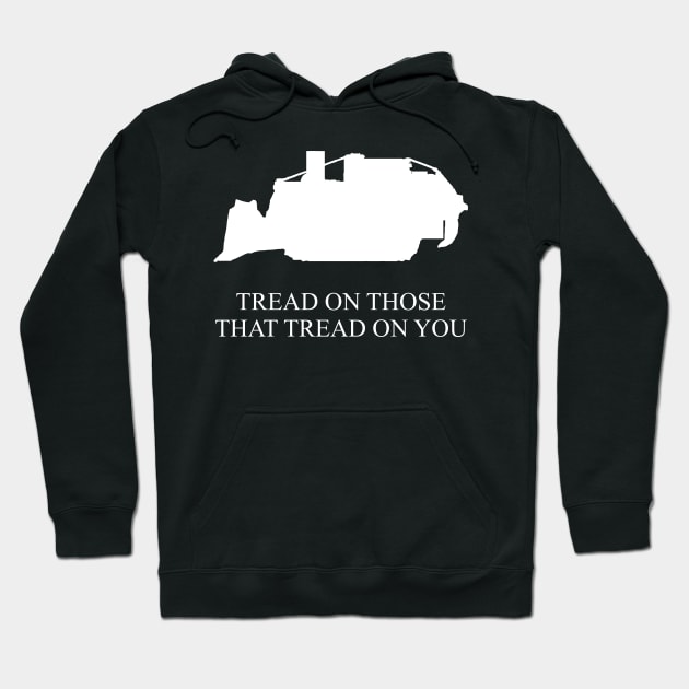 Tread On Those That Tread On You - Killdozer Hoodie by SpaceDogLaika